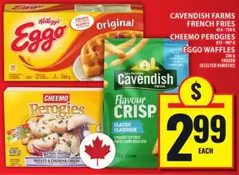 Food Basics CAVENDISH FARMS FRENCH FRIES 454 - 750 G CHEEMO PEROGIES 815 - 907 G EGGO WAFFLES 280 G offer