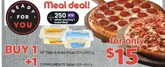 Sobeys 14 Take & Bake Pizza 800-890 g COMPLIMENTS Salad 426-454 g meal offer