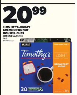 Loblaws TIMOTHY'S, KRISPY KREME OR DONUT HOUSE K-CUPS, 30'S offer