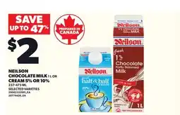Loblaws NEILSON CHOCOLATE MILK, 1L OR CREAM 5% OR 10%, 237-473ML offer