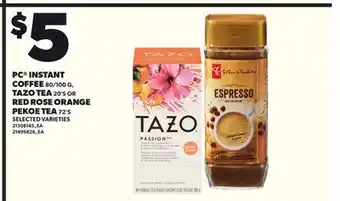 Loblaws PC INSTANT COFFEE 80/100G, TAZO TEA 20'S OR RED ROSE ORANGE PEKOE TEA 72'S offer