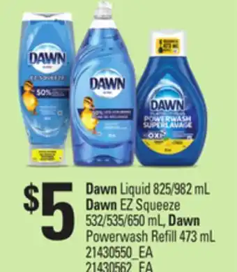 Loblaws DAWN LIQUID, 825/982ML DAWN EZ SQUEEZE, 532/535/650ML, DAWN POWERWASH REFILL, 473ML offer