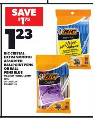 Loblaws BIC CRISTAL EXTRA SMOOTH ASSORTED BALLPOINT PENS OR BALL PENS BLUE, 10'S offer