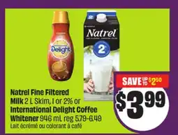 Chalo FreshCo Natrel Fine Filtered Milk 2 L Skim, 1 or 2% or International Delight Coffee Whitener 946 mL offer