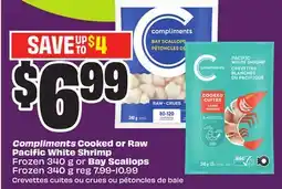 Chalo FreshCo Compliments Cooked or Raw Pacific White Shrimp Frozen 340 g or Bay Scallops Frozen 340 g offer