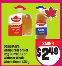 Chalo FreshCo Dempster's Hamburger or Hot Dog Buns 8 pk or White or Whole Wheat Bread 675 g offer