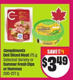 Chalo FreshCo Compliments Deli Sliced Meat Summer Fresh 175 g Selected Variety or Dips or Hummus 200-227 g offer