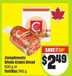 FreshCo Compliments Whole Grains Bread 600 g or Tortillas 340 g offer