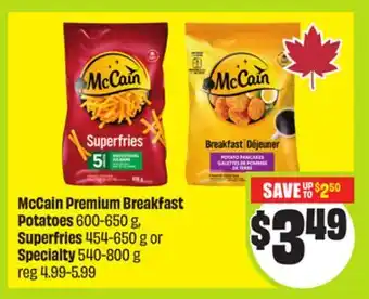 FreshCo McCain Premium Breakfast Potatoes 600-650 g, Superfries 454-650 g or Specialty 540-800 g offer
