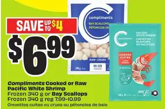 FreshCo Compliments Cooked or Raw Pacific White Shrimp Frozen 340 g or Bay Scallops Frozen 340 g offer
