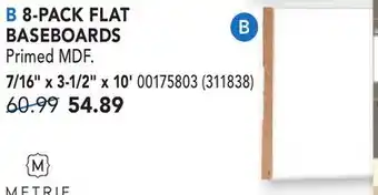 RONA METRIE 7/16 x 3-1/2 x 10' 8-PACK FLAT BASEBOARDS offer