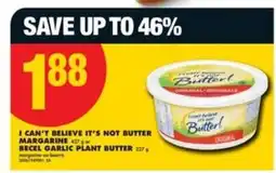 No Frills I CAN'T BELIEVE IT'S NOT BUTTER MARGARINE / BECEL GARLIC PLANT BUTTER offer
