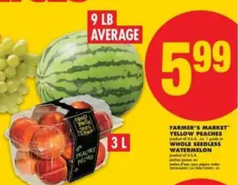 No Frills Farmer's Market Yellow Peaches & Whole Seedless Watermelon offer
