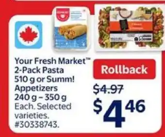 Walmart Your Fresh Market 2-Pack Pasta or Summ! Appetizers offer