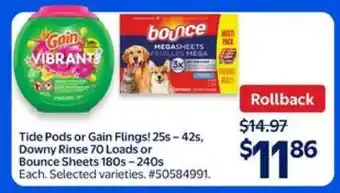 Walmart Tide Pods or Gain Flings, Downy Rinse, Bounce Sheets offer