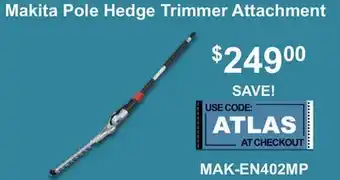 Atlas Tools & Machinery Makita Pole Hedge Trimmer Attachment offer