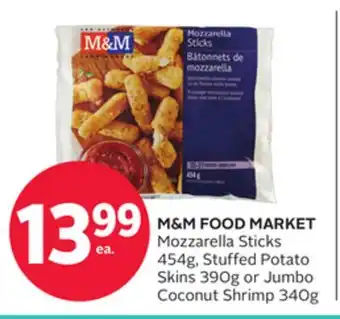 Rexall M & M FOOD MARKET Mozzarella Sticks 454g, Stuffed Potato Skins 390g or Jumbo Coconut Shrimp 340g offer