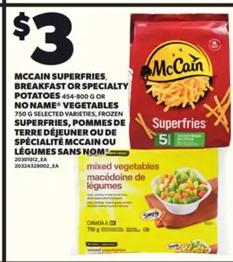 Independent City Market MCCAIN SUPERFRIES, BREAKFAST OR SPECIALTY POTATOES, 454–800 G NO NAME VEGETABLES, 750 G offer