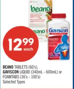 Shoppers Drug Mart BEANO TABLETS (60's), GAVISCON LIQUID (340mL - 600mL) or FOAMTABS (36's - 100's) offer