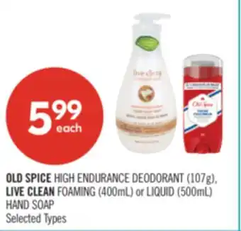Shoppers Drug Mart OLD SPICE HIGH ENDURANCE DEODORANT (107g) LIVE CLEAN FOAMING (400mL) or LIQUID (500ml) HAND SOAP ml) offer