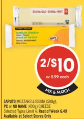Shoppers Drug Mart SAPUTO MOZZARELLISSIMA (500g), PC or NO NAME (400g) CHEESE offer