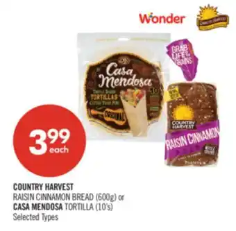 Shoppers Drug Mart COUNTRY HARVEST RAISIN CINNAMON BREAD (600g) or CASA MENDOSA TORTILLA (10's) offer