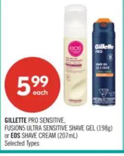 Shoppers Drug Mart GILLETTE PRO SENSITIVE, FUSION5 ULTRA SENSITIVE SHAVE GEL (198g) or EOS SHAVE CREAM (207mL) offer