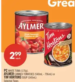 Shoppers Drug Mart PC WHITE TUNA (170g), AYLMER CANNED TOMATOES (540mL - 796mL) or TIM HORTONS SOUP (540mL) offer