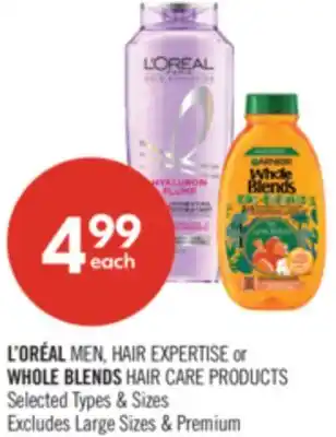 Shoppers Drug Mart L'ORÉAL MEN, HAIR EXPERTISE or WHOLE BLENDS HAIR CARE PRODUCTS offer