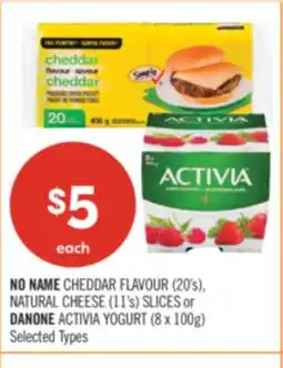 Shoppers Drug Mart NO NAME CHEDDAR FLAVOUR (20's), NATURAL CHEESE (11's) SLICES or DANONE ACTIVIA YOGURT (8 x 100g) offer