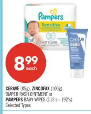 Shoppers Drug Mart CERAVE (85g), ZINCOFAX (100g) DIAPER RASH OINTMENT or PAMPERS BABY WIPES (112's - 192's) offer