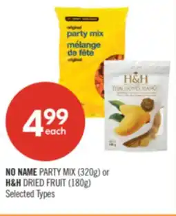Shoppers Drug Mart NO NAME PARTY MIX (320g) or H&H DRIED FRUIT (180g) offer