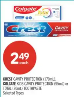 Shoppers Drug Mart CREST CAVITY PROTECTION (170mL), COLGATE KIDS CAVITY PROTECTION (95mL) or TOTAL (70mL) TOOTHPASTE offer