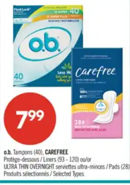 Pharmaprix o.b. Tampons (40), CAREFREE Liners (93 - 120) or ULTRA THIN OVERNIGHT Pads (28) offer