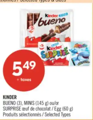Pharmaprix KINDER BUENO (3), MINIS (145g) or SURPRISE Egg (60g) offer