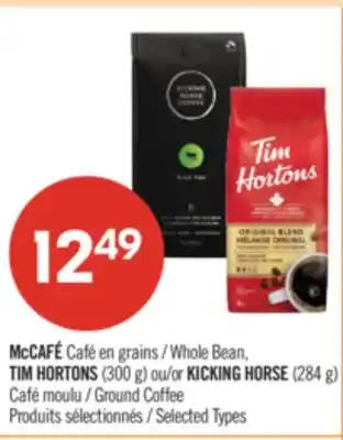 Pharmaprix McCAFÉ Whole Bean, TIM HORTONS (300 g) or KICKING HORSE (284 g) Ground Coffee offer