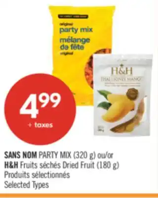 Pharmaprix NO NAME PARTY MIX (320 g) or H&H Dried Fruit (180 g) offer
