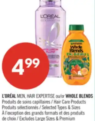 Pharmaprix L'ORÉAL MEN, HAIR EXPERTISE or WHOLE BLENDS Hair Care Products offer