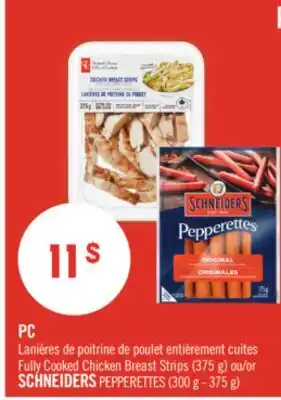Pharmaprix PC Fully Cooked Chicken Breast Strips (375 g) or SCHNEIDERS PEPPERETTES (300 g - 375 g) offer