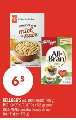 Pharmaprix KELLOGG'S ALL-BRAN BUDS (500 g), PC HONEY NUT OAT O's (725 g) or BLUE MENU Bran Flakes (775 g) offer