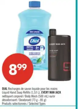 Pharmaprix DIAL Liquid Hand Soap Refills (1.53 L), EVERY MAN JACK Body Wash (500 mL) or Deodorant (73 g - 85 g) offer