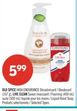 Pharmaprix OLD SPICE HIGH ENDURANCE Deodorant (107g), LIVE CLEAN Foaming (400 ml) or (500ml)Liquid Hand Soap offer