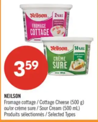 Pharmaprix NEILSON Fromage cottage (500 g) or Sour Cream (500 mL) offer
