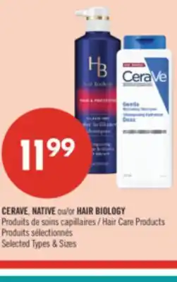 Pharmaprix CERAVE, NATIVE or HAIR BIOLOGY Hair Care Products offer