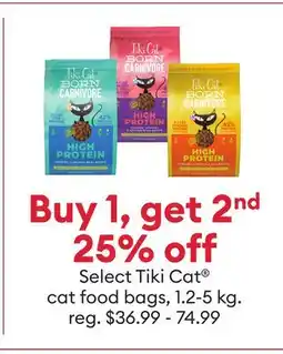 Petsmart Buy 1, get 2nd 25% off Select Tiki Cat cat food bags offer