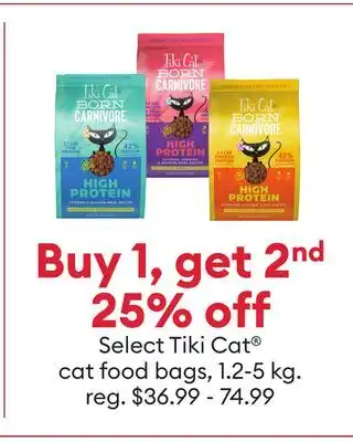 Petsmart Buy 1, get 2nd 25% off Select Tiki Cat cat food bags offer