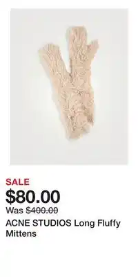 Holt Renfrew ACNE STUDIOS Long Fluffy Mittens offer