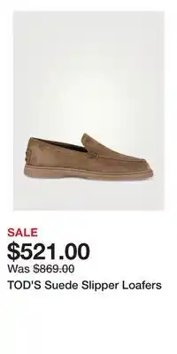 Holt Renfrew TOD'S Suede Slipper Loafers offer