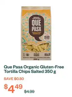 Voilà Que Pasa Organic Gluten-Free Tortilla Chips Salted 350 g offer