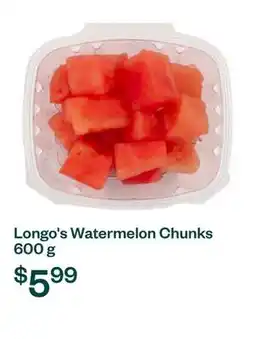Voilà Longo's Watermelon Chunks 600 g offer